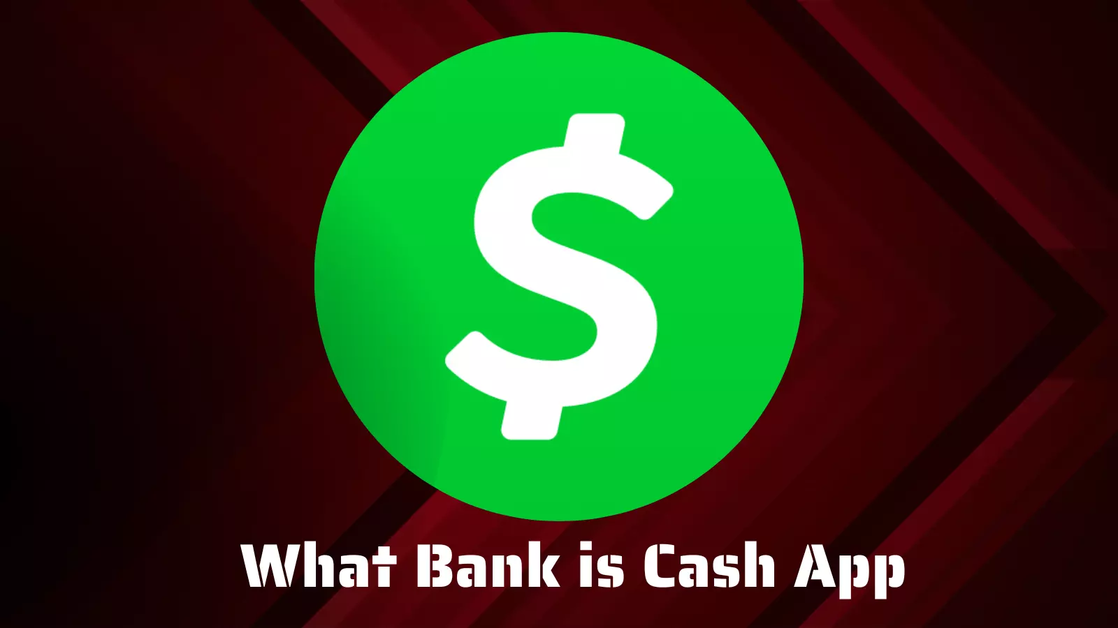 What Bank is Cash App